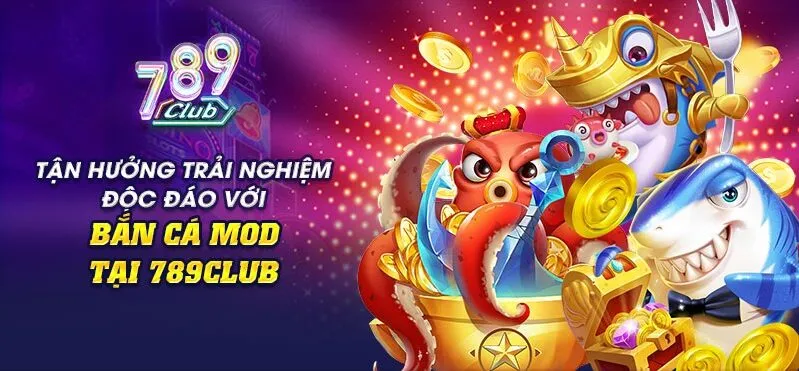ban ca mod Tổng quan bắn cá Mod 789Club