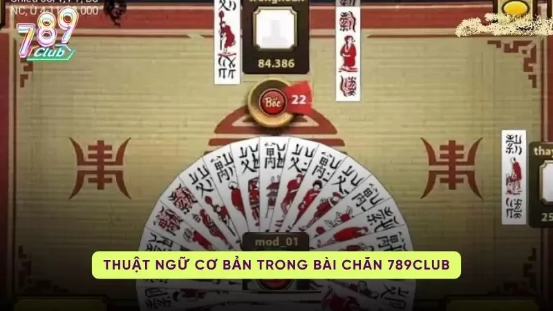 chan 789club 2 Thuật ngữ thường dùng trong Chắn 789Club