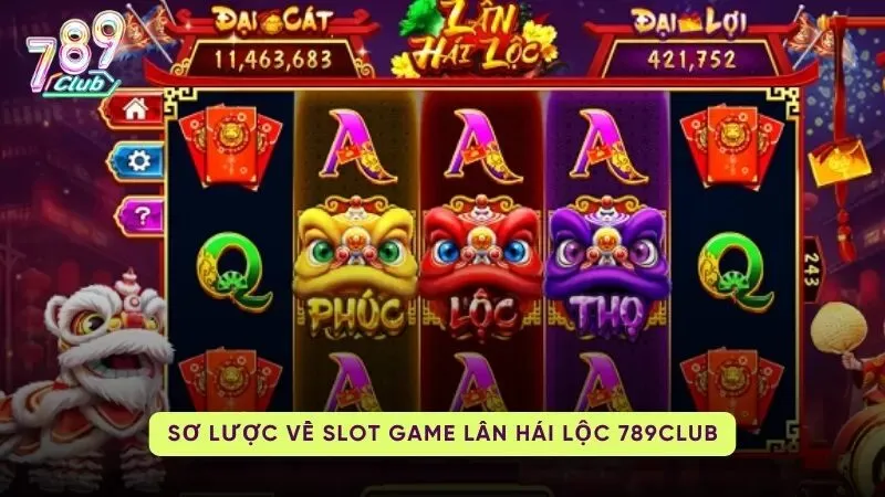 lan hai loc 789club 1 Sơ lược về Lân Hái Lộc 789Club