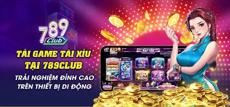 tai game tai Tải Game Tài Xỉu 789Club - trải nghiệm đỉnh cao