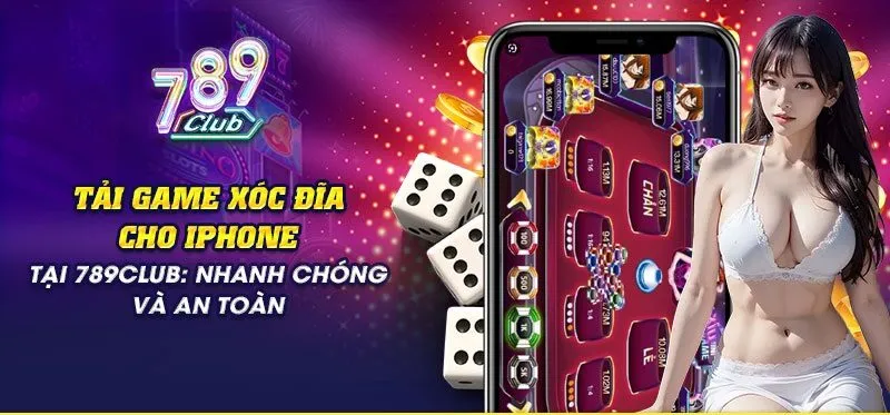 tai game xoc dia iphone Tải Game Xóc đĩa tại 789Club