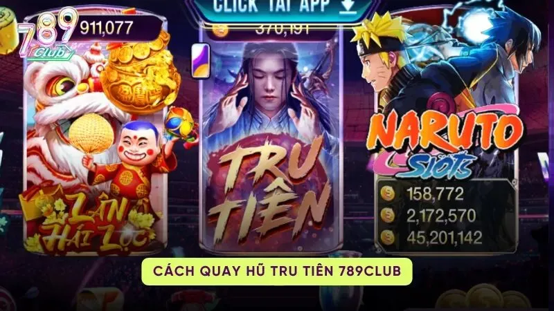 tru tien 789club 2 Cách quay hũ hiệu quả danh cho người mới tham gia Tru Tiên 789Club